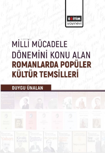 Milli Mücadele Dönemini Konu Alan Romanlar | Duygu Ünalan | Eğitim Yay