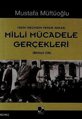 Milli Mücadele Gerçekleri 1; Yakın Geçmişin Perde Arkası | Mustafa Müf