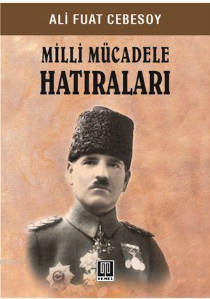 Milli Mücadele Hatıraları | Ali Fuat Cebesoy | Temel Yayınları