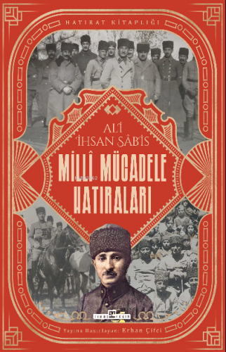 Milli Mücadele Hatıraları | Ali İhsan Sabis | Timaş Tarih