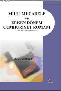 Milli Mücadele ve Erken Dönem Cumhuriyet Romanı | Murat Kacıroğlu | Kr