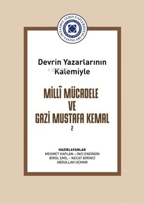 Milli Mücadele ve Gazi Mustafa Kemal Cilt 2 - Devrin Yazarlarının Kale