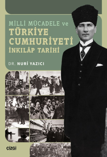 Milli Mücadele ve Türkiye Cumhuriyeti İnkılap Tarihi | Nuri Yazıcı | Ç