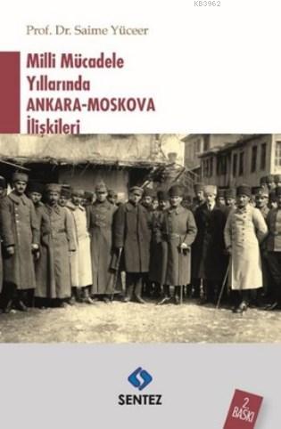 Milli Mücadele Yıllarında Ankara-Moskova İlişkileri | Saime Yüceer | S