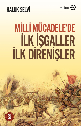 Milli Mücadele'de İlk İşgaller İlk Direnişler | Haluk Selvi | Yeditepe