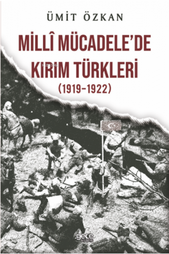 Millî Mücadelede Kırım Türkleri (1919-1922) | Ümit Özkan | Gece Kitapl