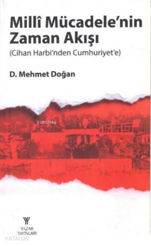 Milli Mücadele'nin Zaman Akışı (Cihan Harbi'nden Cumhuriyet'e) | Mehme