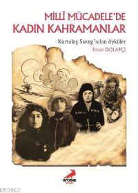 Milli Mücdelede Kadın Kahramanlar | Ayşe Yıldız Yıldırım | Düş Değirme