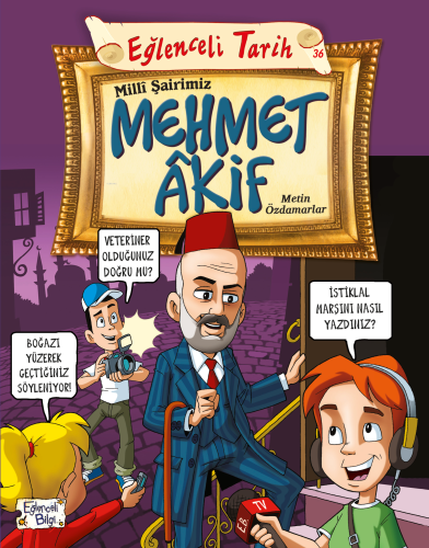 Milli Şairimiz Mehmet Akif | Metin Özdamarlar | Eğlenceli Bilgi Yayınl