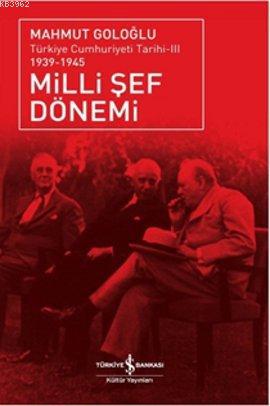 Milli Şef Dönemi 3; Türkiye Cumhuriyeti Tarihi (1939 - 1945) | Mahmut 