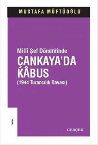 Milli Şef Döneminde Çankaya'da Kabus | Mustafa Müftüoğlu | Gerçek Yayı