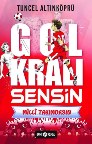 Milli Takımdasın - Gol Kralı Sensin | Tuncel Altınköprü | Genç Hayat