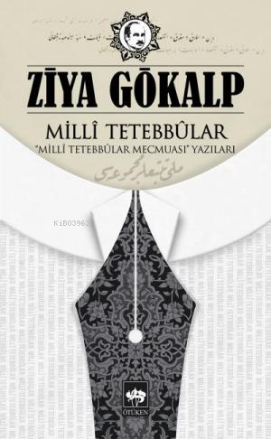 Milli Tetebbular; Milli Tetebbular Mecmuası Yazıları | Ziya Gökalp | Ö