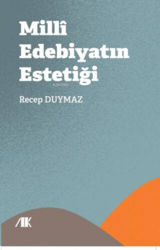 MilliEdebiyatın Estetiği | Recep Duymaz | Akademik Kitaplar