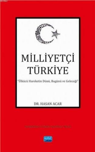 Milliyetçi Türkiye; Ülkücü Hareketin Dünü, Bugünü ve Geleceği | Hasan 