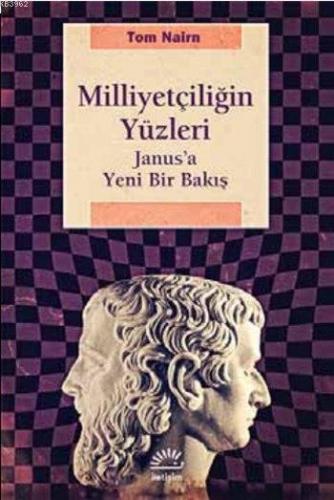 Milliyetçiliğin Yüzleri; Janus'a Yeni Bir Bakış | Tom Nairn | İletişim