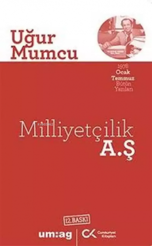 Milliyetçilik A.Ş. | Uğur Mumcu | Cumhuriyet Kitapları