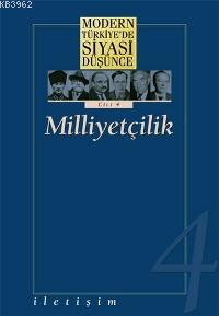 Milliyetçilik (Cilt 4); Modern Türkiye'de Siyasi Düşünce | Murat Gülte