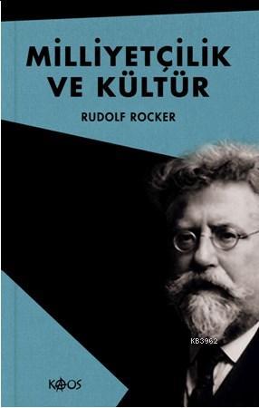 Milliyetçilik ve Kültür (Ciltli) | Rudolf Rocker | Kaos Yayınları