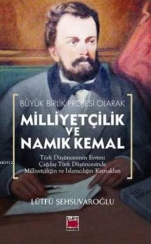 Milliyetçilik ve Namık Kemal | Lütfü Şehsuvaroğlu | Elips Kitap