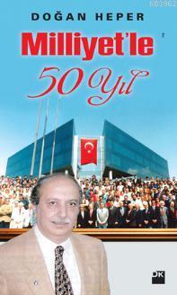 Milliyet'le 50 Yıl | Doğan Heper | Doğan Kitap