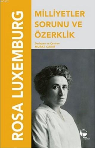 Milliyetler Sorunu ve Özerklik | Rosa Luxemburg | Belge Yayınları