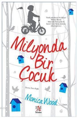 Milyonda Bir Çocuk | Monica Wood | Panama Yayıncılık