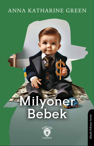 Milyoner Bebek | Anna Katharine Green | Dorlion Yayınevi