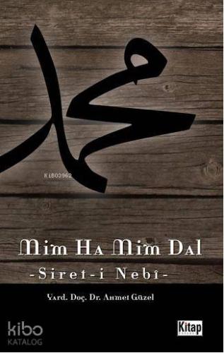 Mim Ha Mim Dal (Siyer-i Nebî) | Ahmet Güzel | Kitap Dünyası