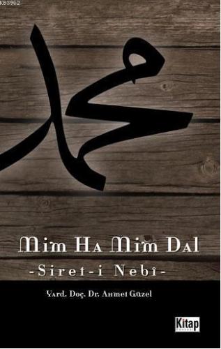 Mim Ha Mim Dal (Siyer-i Nebî) | Ahmet Güzel | Kitap Dünyası