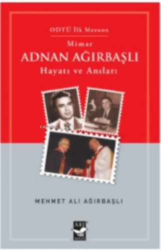 Mimar Adnan Ağırbaşlı | Mehmet Ali Ağırbaşlı | Arı Sanat Yayınları