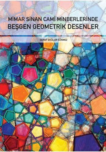 Mimar Sinan Cami Minberlerinde Beşgen Geometrik Desenler | Serap Ekizl