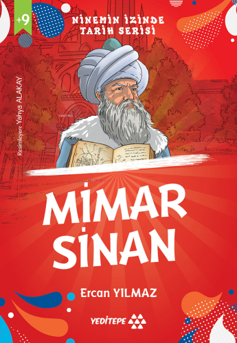 Mimar Sinan ;Ninemin İzinde Tarih Serisi | Ercan Yılmaz | Yeditepe Yay