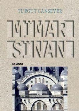 Mimar Sinan | Turgut Cansever | Klasik Yayınları