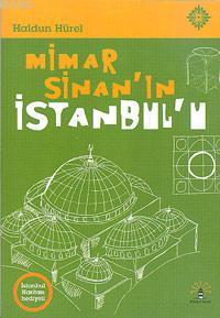 Mimar Sinan'ın İstanbul'u | Haldun Hürel | Büyülü Fener Yayınları