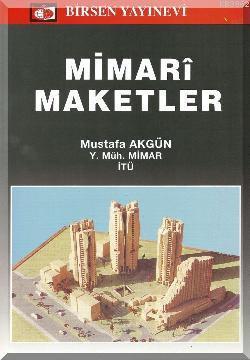 Mimari Maketler | Mustafa Akgün | Birsen Yayınevi