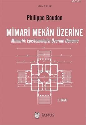 Mimari Mekan Üzerine; Mimarlık Epistemolojisi Üzerine Deneme | Philipp