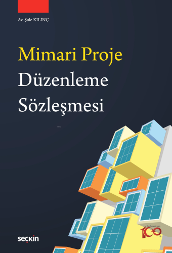 Mimari Proje Düzenleme Sözleşmesi | Şule Kılınç | Seçkin Yayıncılık