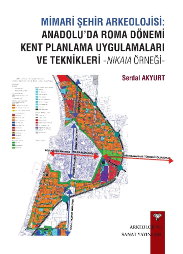 Mimari Şehir Arkeolojisi: Anadolu’da Roma Dönemi Kent Planlama Uygulam