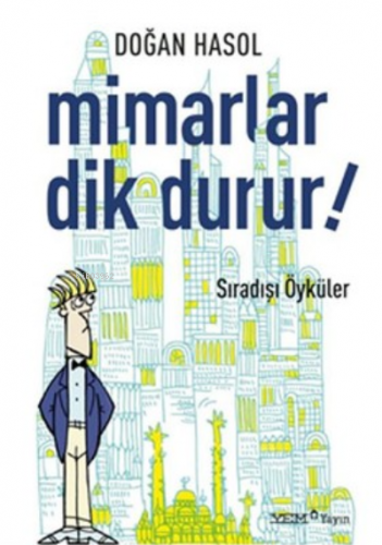 Mimarlar Dik Durur! | Doğan Hasol | YEM Yayınları