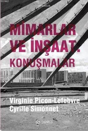 Mimarlar ve İnşaat - Konuşmalar | Virginie Picon-Lefebvre | Janus Yayı