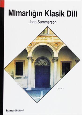 Mimarlığın Klasik Dili | John Summerson | Homer Kitabevi ve Yayıncılık