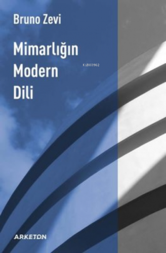 Mimarlığın Modern Dili | Bruno Zevi | Arketon Yayıncılık