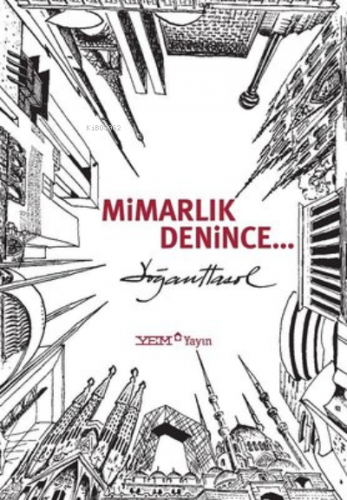 Mimarlık Denince | Doğan Hasol | YEM Yayınları