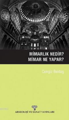 Mimarlık Nedir? Mimar Ne Yapar? | Cengiz Bektaş | Arkeoloji ve Sanat Y