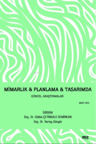 Mimarlık & Planlama & Tasarımda Güncel Araştırmalar | Gülbin Çetinkale