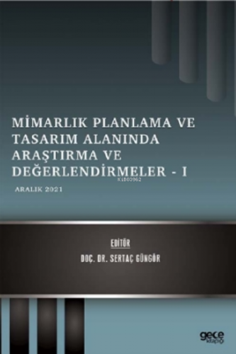 Mimarlık Planlama ve Tasarım Alanında Araştırma ve Değerlendirmeler – 