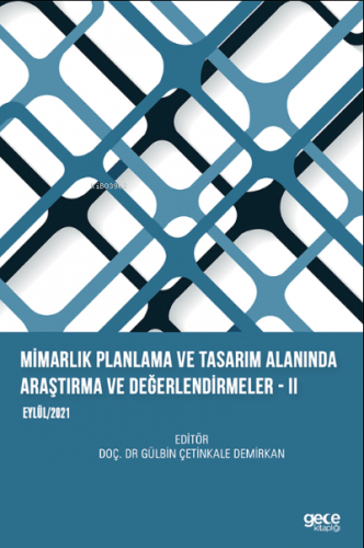 Mimarlık Planlama ve Tasarım Alanında Araştırma ve Değerlendirmeler – 