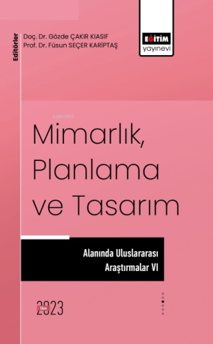 Mimarlık Planlama ve Tasarım Alanında Uluslararası Çalışmalar 6 | Gözd