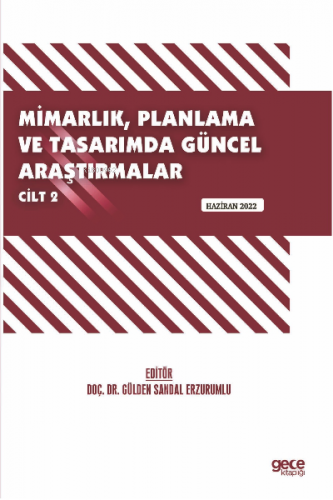 Mimarlık, Planlama ve Tasarımda Güncel Araştırmalar – II / Haziran 202